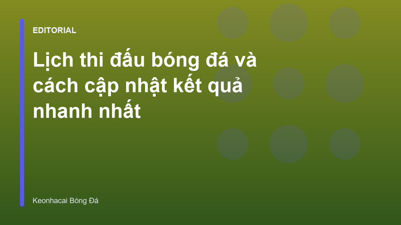 Cập nhật lịch thi đấu bóng đá trực tuyến